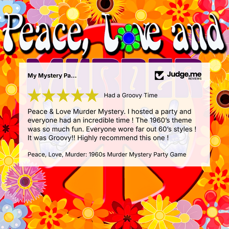 A retro-themed party game poster with the text 'Peace, Love and Murder: 1960s Murder Mystery Party Game' on a colorful floral background. A large review card in the center shows a five-star rating and customer testimonial, with the Judge.