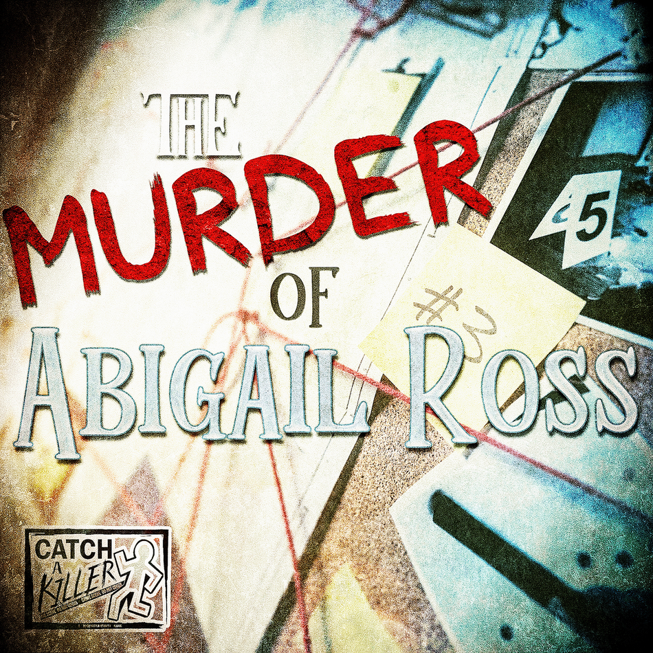 Catch a Killer: The Murder of Abigail Ross case file mystery game. 