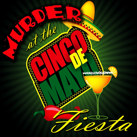 Murder at the Cinco de Mayo Fiesta murder mystery