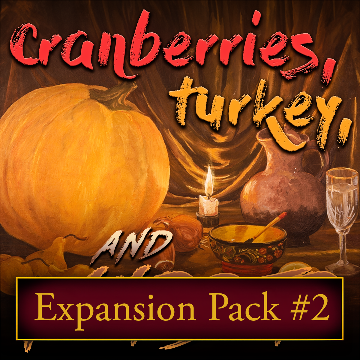 Cranberries and murder mystery party expansion pack two.