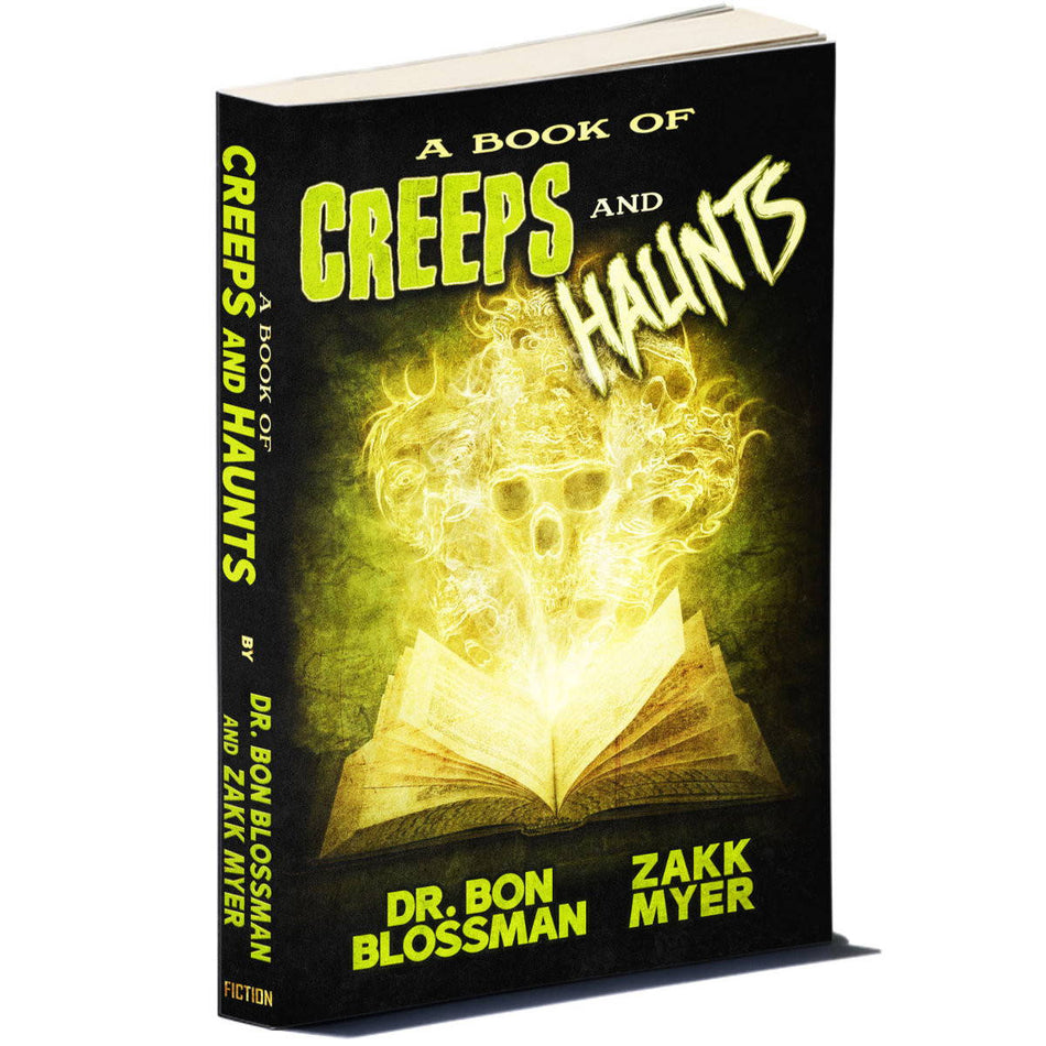 A Book of Creeps & Haunts by Dr. Bon Blossman and Zakk Myer