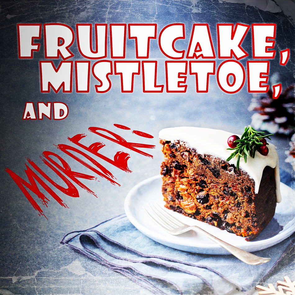 Fruitcake, Mistletoe, & Murder | Virtual  mystery