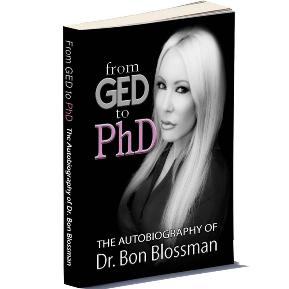GED to PhD autobiography of Dr. Bon Blossman