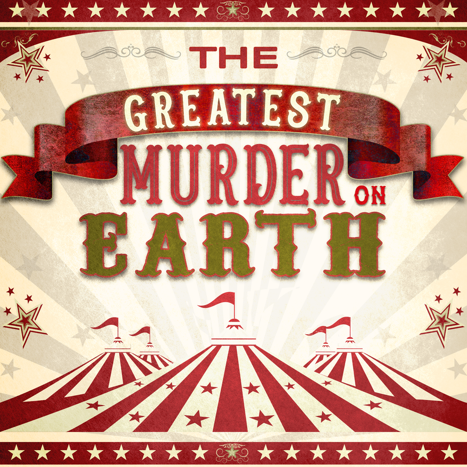 Greatest Murder on Earth | a carnival-themed murder mystery game.