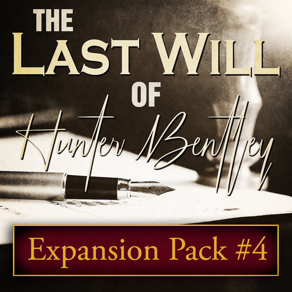 Last Will of Hunter Bentley mystery party expansion four.