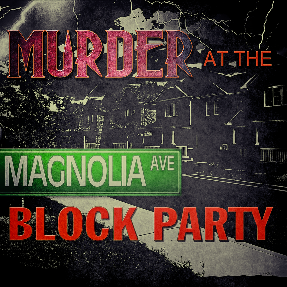 Murder at the Magnolia Ave. Block Party mystery game