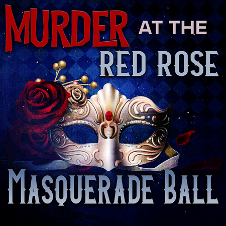 Red Rose Masquerade Ball. A virtual murder mystery game. 