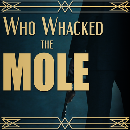 Who Whacked the Mole?  A fun 1920\'s virtual murder mystery game. 