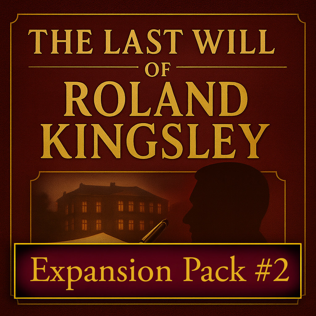 Last Will of Roland Kingsley mystery party expansion pack two.