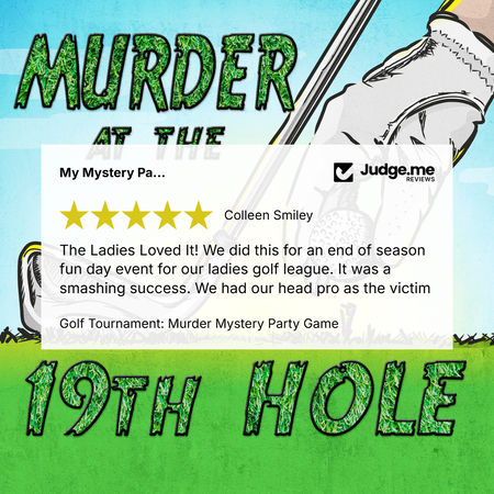 Promotional graphic for a golf-themed mystery party game titled 'Murder at the 19th Hole'. The design features a golf course background with a golf club and a hand illustration, a customer review from 'Colleen Smiley' with a 'Judge.